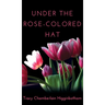 Under The Rose-Colored Hat