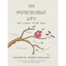 An Improbable Life: Not Likely to be True
