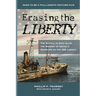 Erasing the Liberty: The Battle to Keep Alive the Memory of Israel's Massacre on the USS Liberty