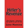 Hitler's Revenge: The illusion / delusion the world is ours to run