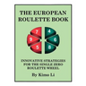 The European Roulette Book: Innovative Strategies for the Single Zero Roulette Wheel