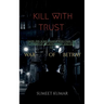 kill with trust