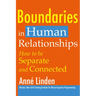 Boundaries in Human Relationships: How to Be Separate and Connected