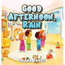 Good Afternoon, Rain