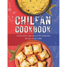 Chilean Cookbook: A Flavorful Collection of 85 Authentic Recipes from Chile