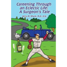 Careening Through an Eclectic Life: A Surgeon's Tale