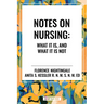 Notes on Nursing: What It Is, and What It Is Not