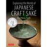 Exploring the World of Japanese Craft Sake: Rice, Water, Earth