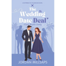The Wedding Date Deal: A Sweet Romantic Comedy (Boyfriend in the Bargain Book 1)