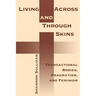 Living Across and Through Skins: Transactional Bodies, Pragmatism, and Feminism