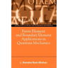 Finite Element and Boundary Element Applications in Quantum Mechanics