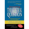 Answering The Central Question: How Science Reveals the Keys to Success in Life, Love, and Leadership