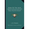 Seers Of The Ages: Embracing Spiritualism Past And Present, Doctrines State And Moral Tendencies Defined