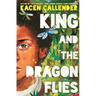 King and the Dragonflies