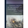 General Sketch of the History of Pantheism [By C.E. Plumptre]