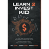Learn 2 Invest Kid: The first book you should read if you want to invest in blue chip dividend paying stocks. This is not taught in school