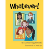 Whatever!