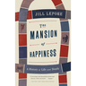The Mansion of Happiness: A History of Life and Death
