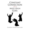 Constant Connection with the Most High God.