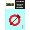Coercion: Surviving and Resisting Abortion Bans