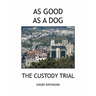 As Good as a Dog: The Custody Trial