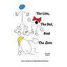 The Line, The Dot, and The Zero