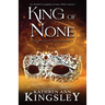 King of None: An absolutely gripping steamy villain romance