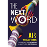 The Next Word: AI and Teachers