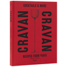 Cravan: Cocktails and More: Recipes from Paris