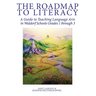 The Roadmap to Literacy: A Guide to Teaching Language Arts in Waldorf Schools Grades 1 through 3