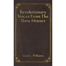 Revolutionary Voices from the Slave Houses