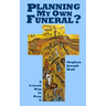 Planning My Own Funeral?: A Four Week Way to Pray It