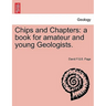 Chips and Chapters: A Book for Amateur and Young Geologists.