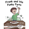 Frank's Funky Farts: Books for Early Readers, Making Alliteration Fun!