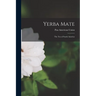 Yerba Mate: The Tea of South America