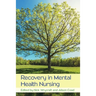 Recovery in Mental Health Nursing