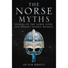 The Norse Myths: Stories of the Norse Gods and Heroes Vividly Retold