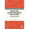Disaster Risk, Resilient Agriculture and Livelihood: Methods and Applications