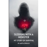 Sleeping with A Monster: My Story of Survival