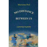 No Distance Between Us: a journey in poems