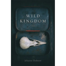 Wild Kingdom: Poems