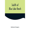Judith of Blue Lake Ranch