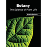 Botany: The Science of Plant Life
