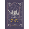Abiding Wisdom: Prayers Inspired by the Book of Proverbs