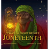 'Twas the Night Before Juneteenth