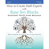 How to Create Math Experts with Base Ten Blocks: Constant Thrill from Success