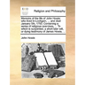 Memoirs of the Life of John Howie: Who Lived in Lochgoin, ... and Died January 5th, 1793. Containing a Series of Religious Exercises, ... to Which Is