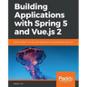 Building Applications with Spring 5 and Vue.js 2