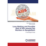 Love Making and Possible Risk of HIV among Sex Workers in Bangladesh