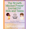 The Growth Mindset Prayer Journal for Kids and Teens